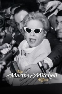 Hiệu ứng Martha Mitchell | The Martha Mitchell Effect (2022) Hiệu ứng Martha Mitchell | The Martha Mitchell Effect (2022)