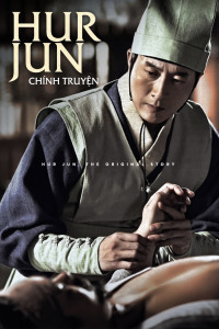 Hur Jun Chính Truyện | Hur Jun, The Original Story (2013) Hur Jun Chính Truyện | Hur Jun, The Original Story (2013)