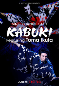 Ikuta Toma: Thử thách ca vũ kỹ | Sing, Dance, Act: Kabuki featuring Toma Ikuta (2022) Ikuta Toma: Thử thách ca vũ kỹ | Sing, Dance, Act: Kabuki featuring Toma Ikuta (2022)