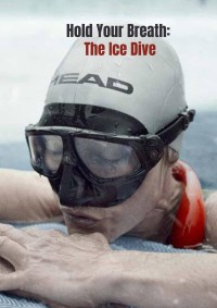 Johanna Nordblad: Lặn dưới băng | Hold Your Breath: The Ice Dive (2022) Johanna Nordblad: Lặn dưới băng | Hold Your Breath: The Ice Dive (2022)
