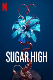 Kẹo ngọt cấp tốc | Sugar High (2020) Kẹo ngọt cấp tốc | Sugar High (2020)