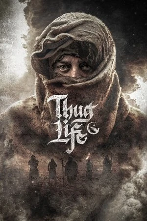 Khi Con Là Kẻ Thù | Thug Life (2025) Khi Con Là Kẻ Thù | Thug Life (2025)