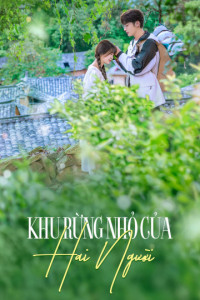 Khu Rừng Nhỏ Của Hai Người | A Romance of the Little Forest (2022) Khu Rừng Nhỏ Của Hai Người | A Romance of the Little Forest (2022)