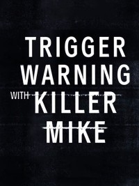 Killer Mike: Phá rào định kiến | Trigger Warning with Killer Mike (2019) Killer Mike: Phá rào định kiến | Trigger Warning with Killer Mike (2019)