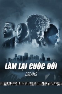 Làm Lại Cuộc Đời | Dreams (2013) Làm Lại Cuộc Đời | Dreams (2013)