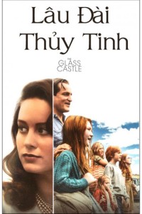 Lâu Đài Thủy Tinh | The Glass Castle (2017) Lâu Đài Thủy Tinh | The Glass Castle (2017)