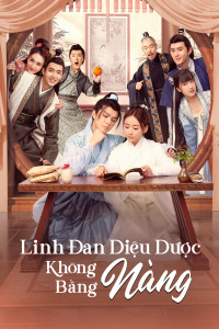 Linh Đan Diệu Dược Không Bằng Nàng | Beyond Prescriptions (2021) Linh Đan Diệu Dược Không Bằng Nàng | Beyond Prescriptions (2021)
