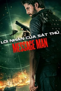 Lời Nhắn Của Sát Thủ | Message Man (2018) Lời Nhắn Của Sát Thủ | Message Man (2018)