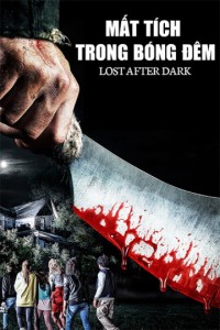 Mất Tích Trong Bóng Đêm | Lost After Dark (2015) Mất Tích Trong Bóng Đêm | Lost After Dark (2015)