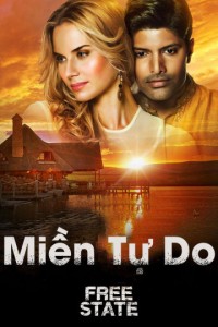 Miền Tự Do | Free State (2016) Miền Tự Do | Free State (2016)