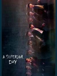 Một Ngày Đặc Biệt | A Superior Day (2022) Một Ngày Đặc Biệt | A Superior Day (2022)