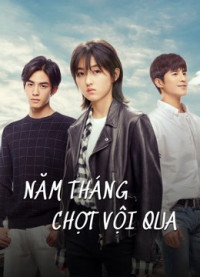 Năm Tháng Chợt Vội Qua | PASSAGE OF MY YOUTH (2021) Năm Tháng Chợt Vội Qua | PASSAGE OF MY YOUTH (2021)
