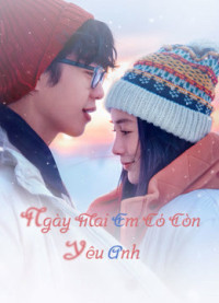 Ngày Mai Em Có Còn Yêu Anh | I Remember (2020) Ngày Mai Em Có Còn Yêu Anh | I Remember (2020)