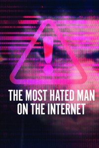 Người đàn ông bị căm ghét nhất trên Internet | The Most Hated Man on the Internet (2022) Người đàn ông bị căm ghét nhất trên Internet | The Most Hated Man on the Internet (2022)
