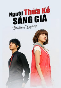 Người Thừa Kế Sáng Giá | Brilliant Legacy (2009) Người Thừa Kế Sáng Giá | Brilliant Legacy (2009)