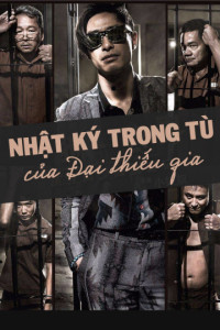 Nhật Ký Trong Tù Của Đại Thiếu Gia | Imprisoned: Survival Guide For Rich And Prodigal (2015) Nhật Ký Trong Tù Của Đại Thiếu Gia | Imprisoned: Survival Guide For Rich And Prodigal (2015)
