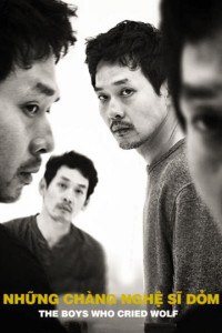 Những Chàng Nghệ Sĩ Dỏm | The Boys Who Cried Wolf (2016) Những Chàng Nghệ Sĩ Dỏm | The Boys Who Cried Wolf (2016)