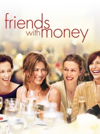 Những người bạn giàu có | Friends with Money (2006) Những người bạn giàu có | Friends with Money (2006)
