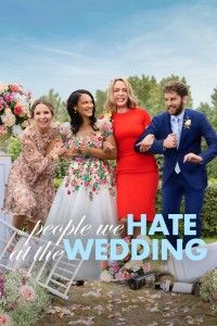 Những Người Chúng Ta Ghét Ở Đám Cưới | The People We Hate at the Wedding (2022) Những Người Chúng Ta Ghét Ở Đám Cưới | The People We Hate at the Wedding (2022)