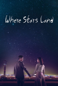 Nơi Vì Sao Rơi | Where Stars Land (2018) Nơi Vì Sao Rơi | Where Stars Land (2018)