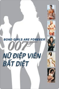 Nữ Điệp Viên Bất Diệt | Bond Girls Are Forever (2012) (2012) Nữ Điệp Viên Bất Diệt | Bond Girls Are Forever (2012) (2012)