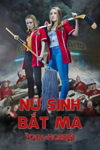 Nữ Sinh Bắt Ma | Yoga Hosers (2016) Nữ Sinh Bắt Ma | Yoga Hosers (2016)