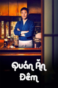 Quán Ăn Đêm | Midnight Dinner (2017) Quán Ăn Đêm | Midnight Dinner (2017)