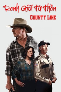 Ranh Giới Tử Thần | County Line (2019) Ranh Giới Tử Thần | County Line (2019)