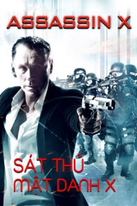 Sát Thủ Mật Danh X | Assassin X (2017) Sát Thủ Mật Danh X | Assassin X (2017)