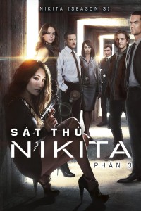 Sát Thủ Nikita (Phần 3) | Nikita (Season 3) (2012) Sát Thủ Nikita (Phần 3) | Nikita (Season 3) (2012)