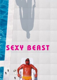 Sexy Beast | Sexy Beast (2002) Sexy Beast | Sexy Beast (2002)
