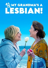 So My Grandma's a Lesbian! | So My Grandma's a Lesbian! (2019) So My Grandma's a Lesbian! | So My Grandma's a Lesbian! (2019)