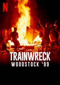 Sự kiện thảm họa: Woodstock 99 | Trainwreck: Woodstock '99 (2022) Sự kiện thảm họa: Woodstock 99 | Trainwreck: Woodstock '99 (2022)
