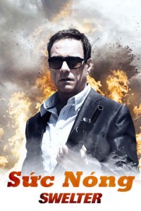 Sức Nóng |  Swelter (2014) Sức Nóng |  Swelter (2014)