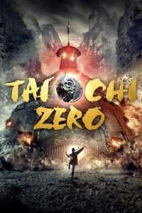 Thái Cực Quyền: Level Zero | Tai Chi Zero (2012) Thái Cực Quyền: Level Zero | Tai Chi Zero (2012)
