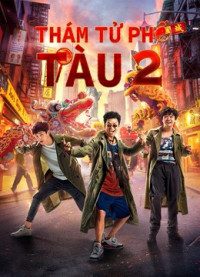 Thám Tử Phố Tàu 2 | Detective Chinatown Vol 2 (2018) Thám Tử Phố Tàu 2 | Detective Chinatown Vol 2 (2018)