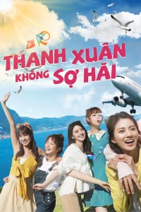 Thanh Xuân Không Sợ Hãi | Youngth Days, No Fears (2020) Thanh Xuân Không Sợ Hãi | Youngth Days, No Fears (2020)