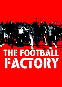 The Football Factory | The Football Factory (2004) The Football Factory | The Football Factory (2004)