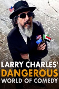 Thế giới hài nguy hiểm của Larry Charles | Larry Charles' Dangerous World of Comedy (2019) Thế giới hài nguy hiểm của Larry Charles | Larry Charles' Dangerous World of Comedy (2019)