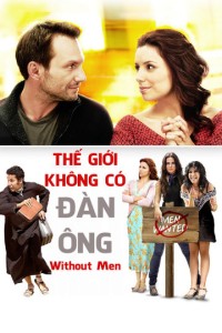 Thế Giới Không Có Đàn Ông | Without Men (2011) Thế Giới Không Có Đàn Ông | Without Men (2011)
