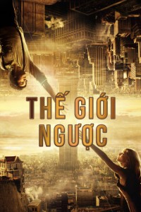Thế Giới Ngược | Upside Down (2012) Thế Giới Ngược | Upside Down (2012)