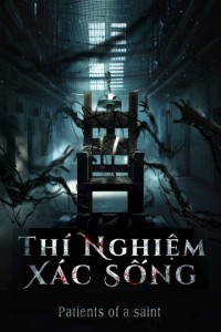 Thí Nghiệm Xác Sống | Patients of a saint (2020) Thí Nghiệm Xác Sống | Patients of a saint (2020)