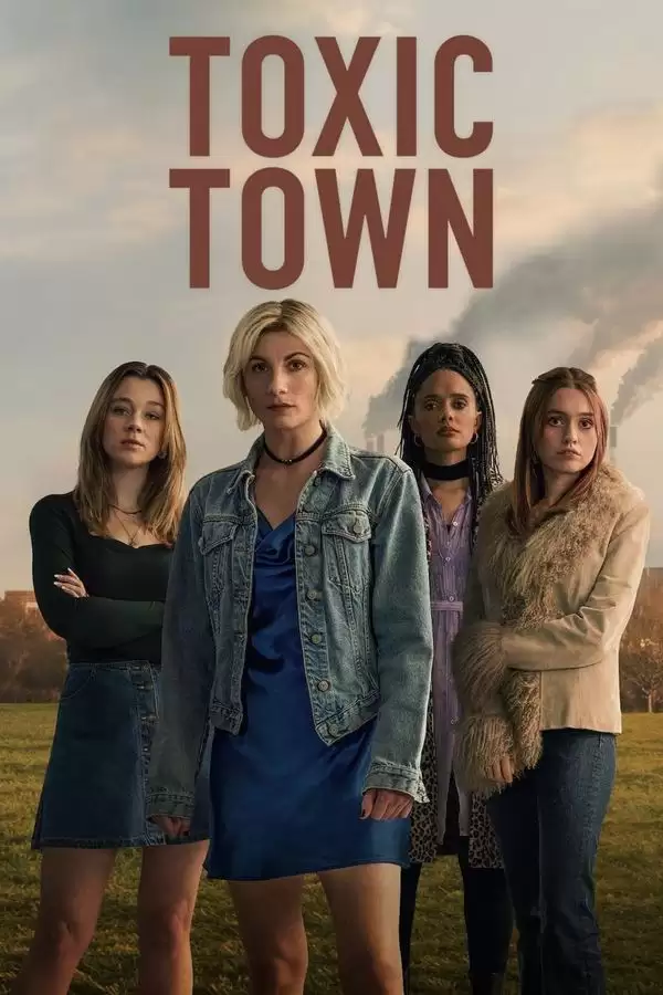 Thị Trấn Chất Độc | Toxic Town (2025) Thị Trấn Chất Độc | Toxic Town (2025)