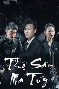 Thợ Săn Ma Túy | The Drug Hunter (2017) Thợ Săn Ma Túy | The Drug Hunter (2017)