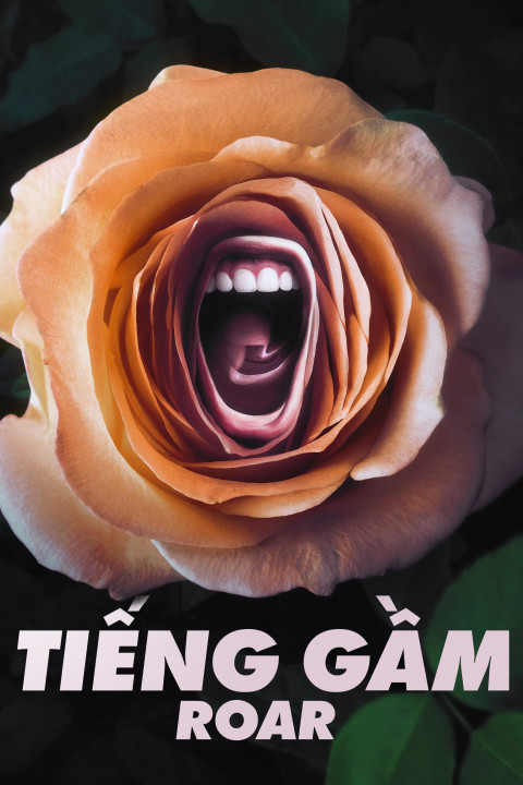 Tiếng Gầm | Roar (2022) Tiếng Gầm | Roar (2022)