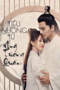Tiểu Nương Tử Nhà Tướng Quân | General's Lady (2020) Tiểu Nương Tử Nhà Tướng Quân | General's Lady (2020)