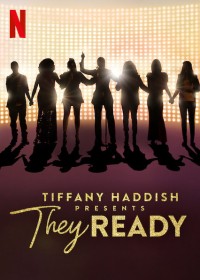 Tiffany Haddish giới thiệu: Họ đã sẵn sàng (Phần 1) | Tiffany Haddish Presents: They Ready (Season 1) (2019) Tiffany Haddish giới thiệu: Họ đã sẵn sàng (Phần 1) | Tiffany Haddish Presents: They Ready (Season 1) (2019)