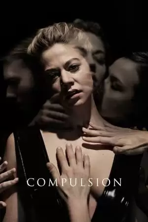 Tình Ép Buộc | Compulsion (2016) Tình Ép Buộc | Compulsion (2016)