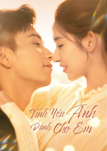 Tình Yêu Anh Dành Cho Em | The Love You Give Me (2023) Tình Yêu Anh Dành Cho Em | The Love You Give Me (2023)