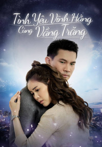 Tình Yêu Vĩnh Hằng Cùng Vầng Trăng | Love Under The Moonlight (2021) Tình Yêu Vĩnh Hằng Cùng Vầng Trăng | Love Under The Moonlight (2021)